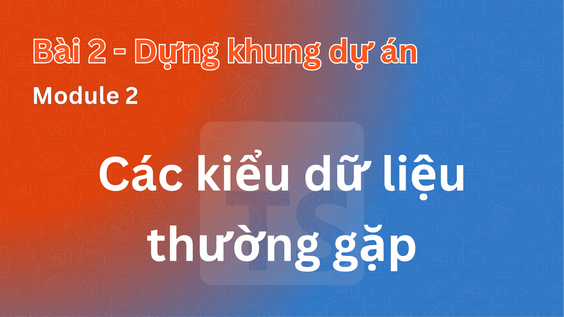 Các kiểu dữ liệu thường gặp trong TypeScript
